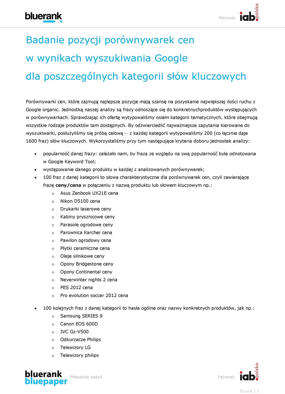 Sprawdzając ich ofertę wytypowaliśmy osiem kategorii tematycznych, które obejmują wszystkie rodzaje produktów tam dostępnych.