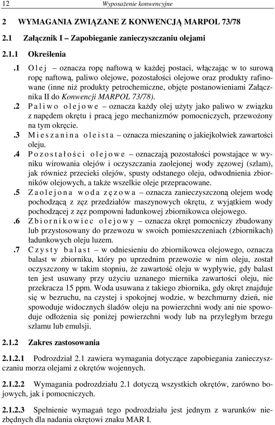 postanowieniami Załącznika II do Konwencji MARPOL 73/78).