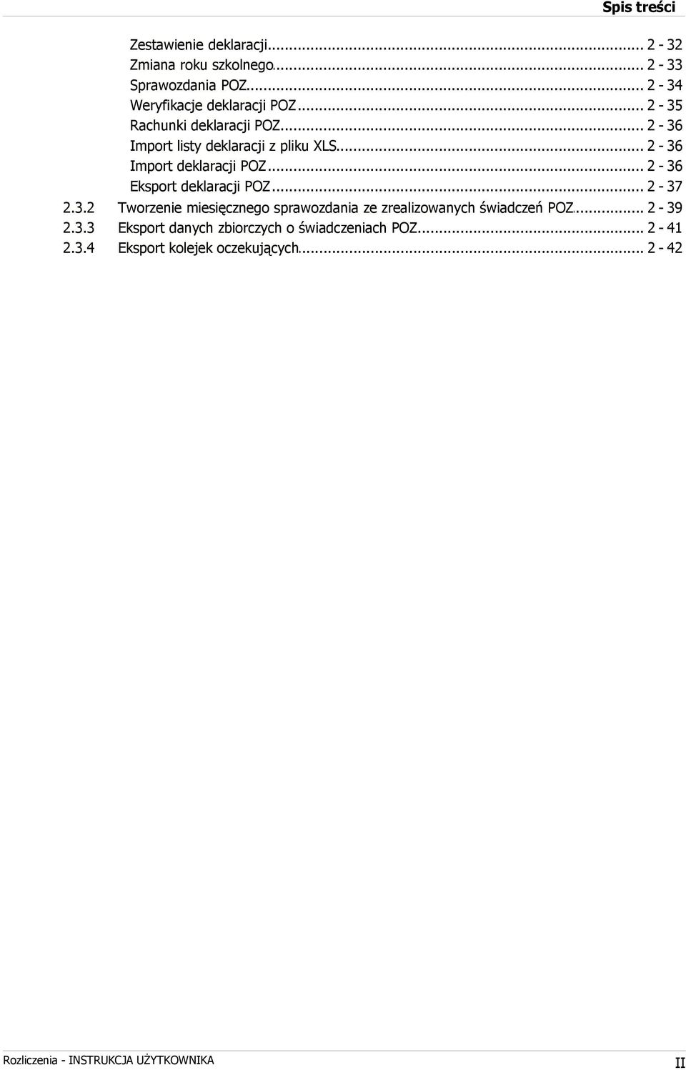 .. POZ 2-36 Eksport... deklaracji POZ 2-37 2.3.2 2.3.3 2.3.4 Tworzenie.