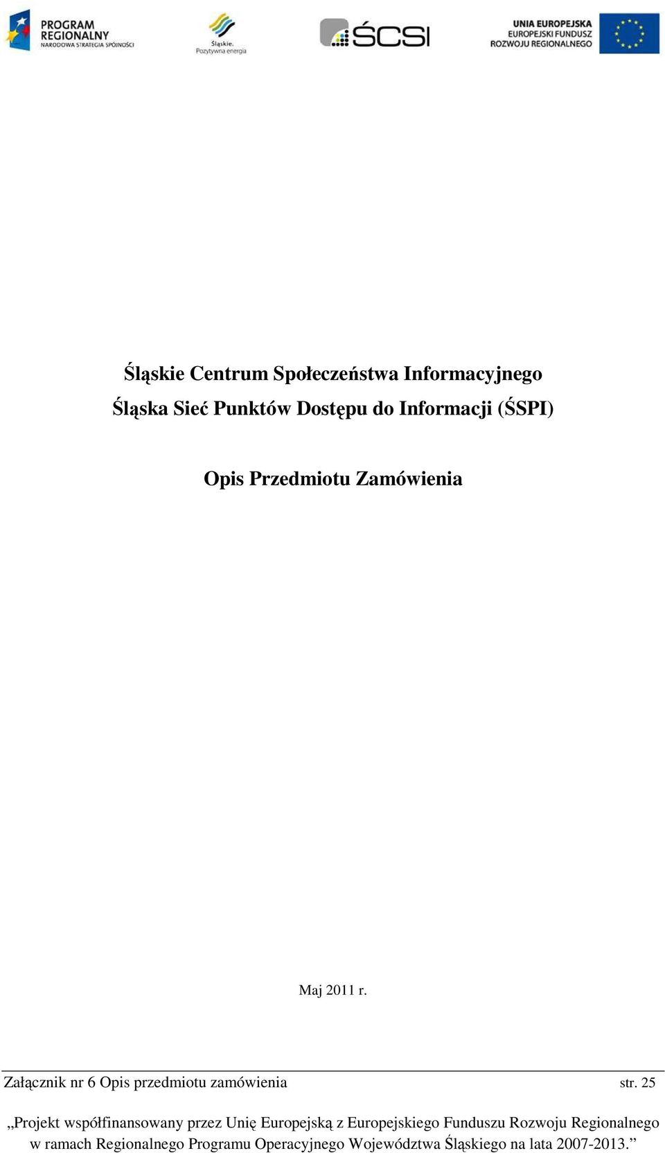 (ŚSPI) Opis Przedmitu Zamówienia Maj 2011 r.