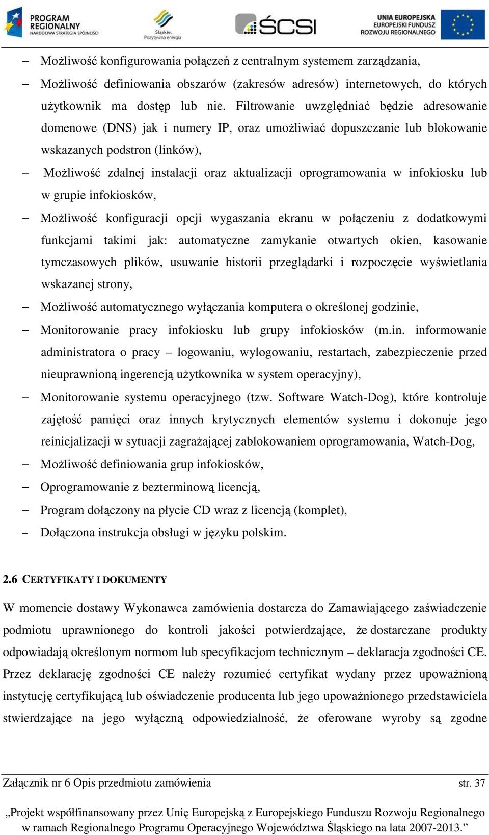 infkisku lub w grupie infkisków, Mżliwść knfiguracji pcji wygaszania ekranu w płączeniu z ddatkwymi funkcjami takimi jak: autmatyczne zamykanie twartych kien, kaswanie tymczaswych plików, usuwanie