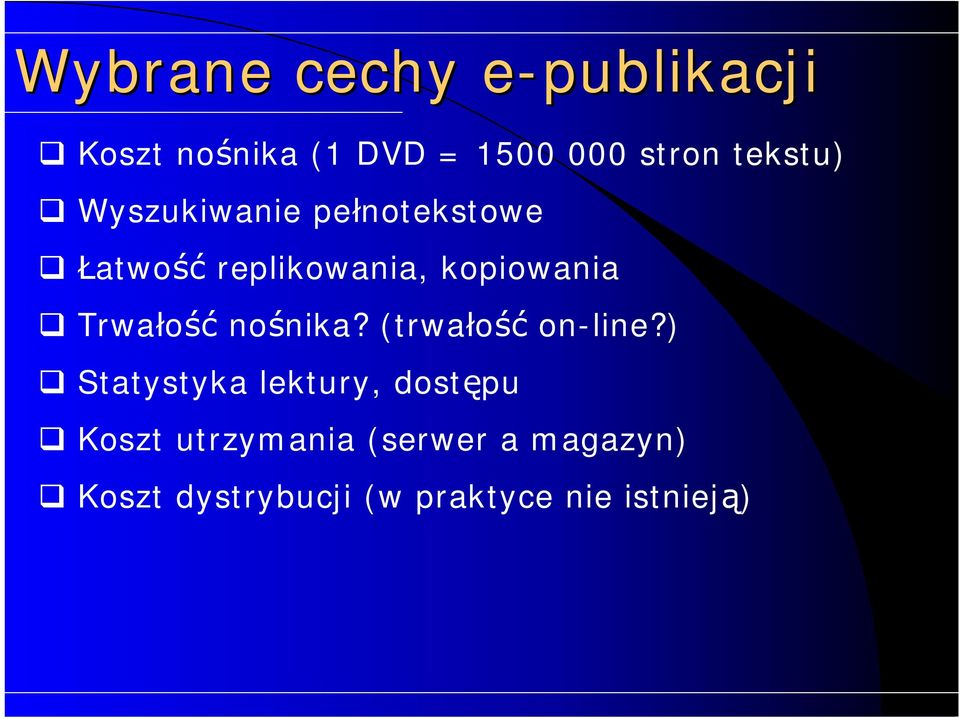 Trwałość nośnika? (trwałość on-line?