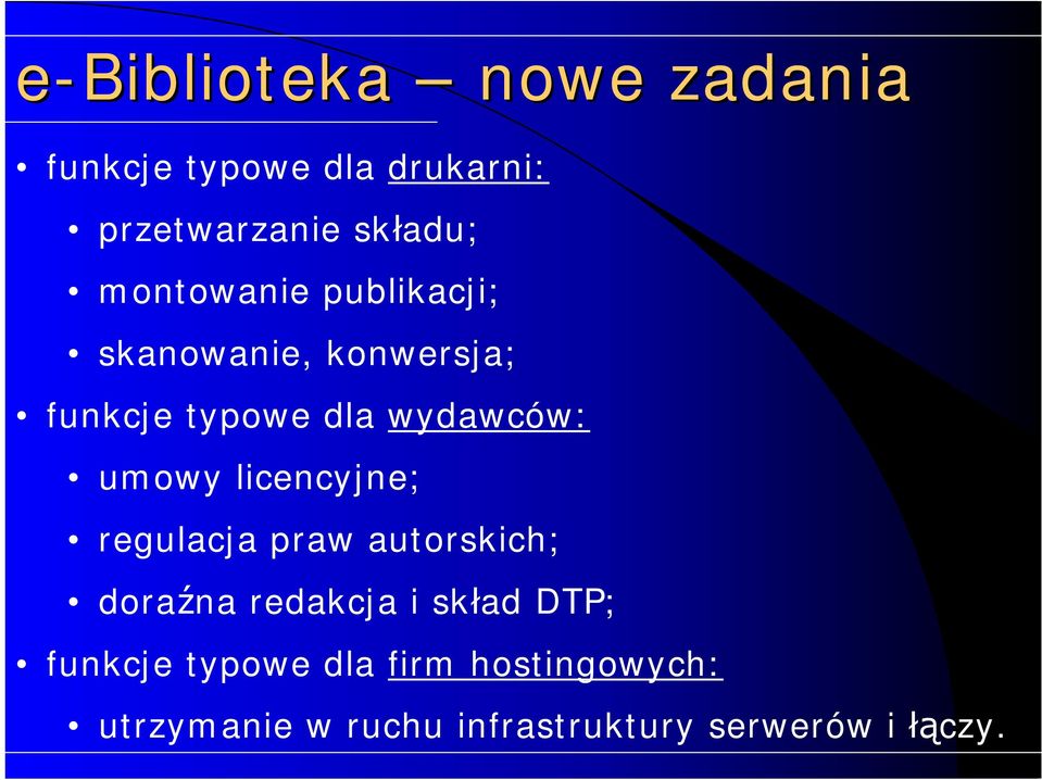 umowy licencyjne; regulacja praw autorskich; doraźna redakcja i skład DTP;