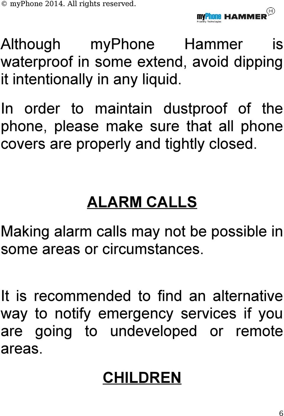 closed. ALARM CALLS Making alarm calls may not be possible in some areas or circumstances.