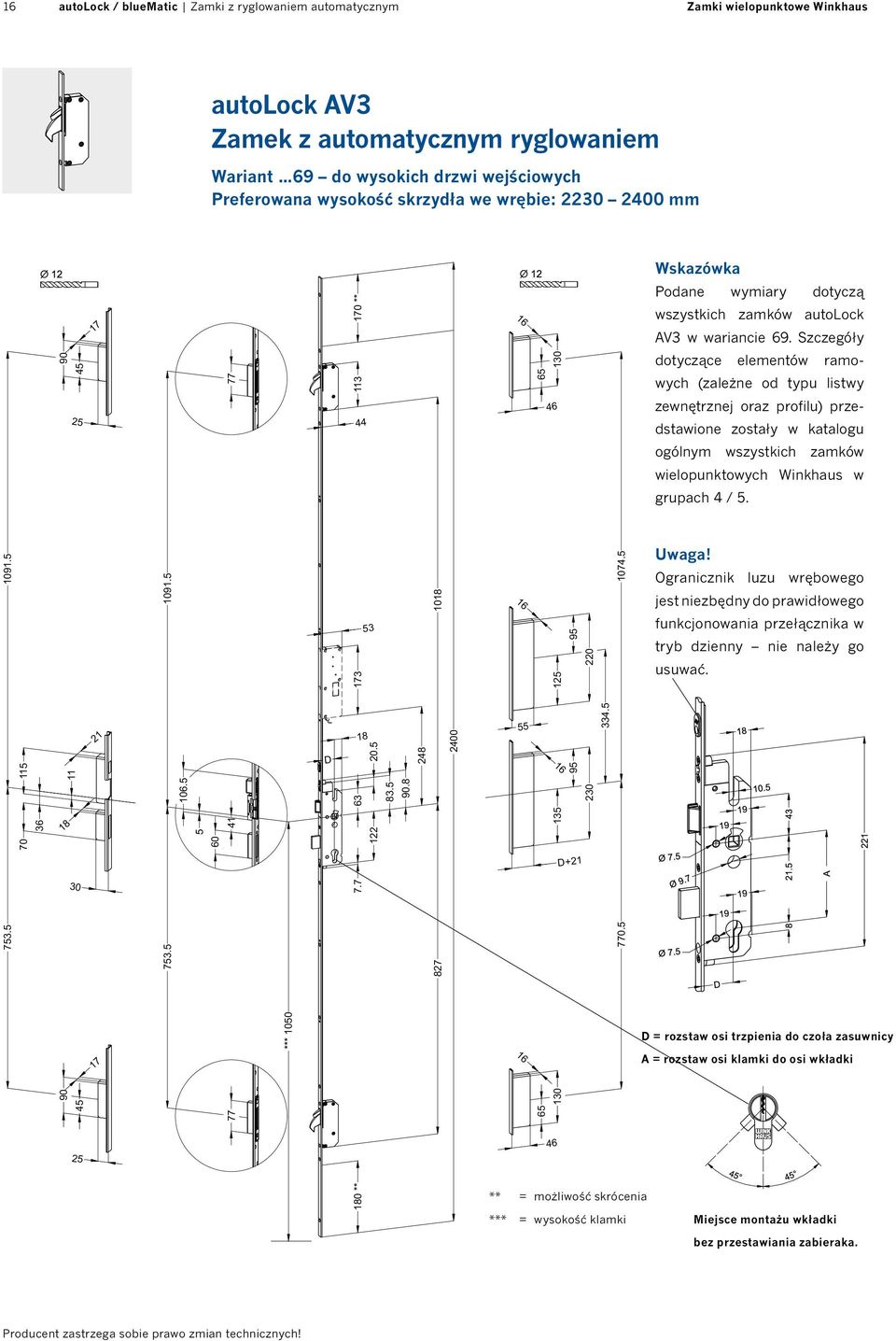 5 1074.5 95 135 230 D+21 770.5 46 Podane wymiary dotyczą wszystkich zamków autolock AV3 w wariancie 69.