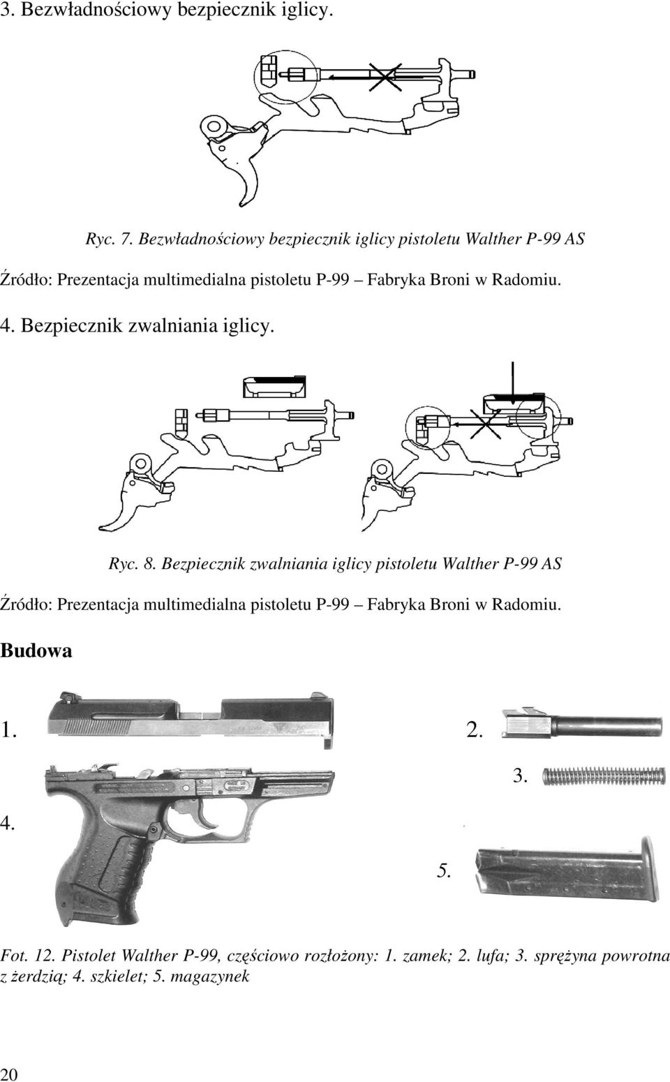 Radomiu. 4. Bezpiecznik zwalniania iglicy. Ryc. 8.