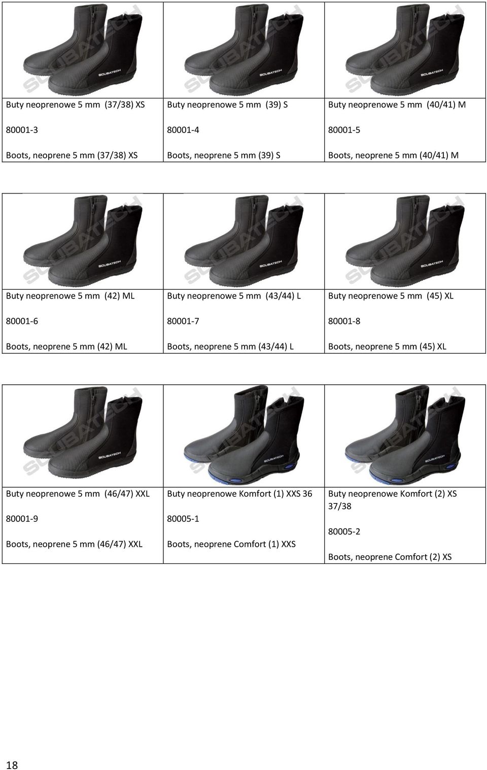 Boots, neoprene 5 mm (43/44) L Buty neoprenowe 5 mm (45) XL 80001-8 Boots, neoprene 5 mm (45) XL Buty neoprenowe 5 mm (46/47) XXL 80001-9 Boots, neoprene 5 mm