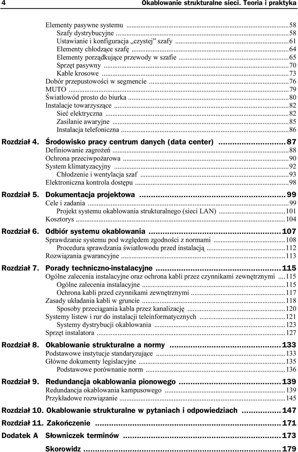 ..82 Sieć elektryczna...82 Zasilanie awaryjne...85 Instalacja telefoniczna...86 Rozdział 4. Środowisko pracy centrum danych (data center)... 87 Definiowanie zagrożeń...88 Ochrona przeciwpożarowa.