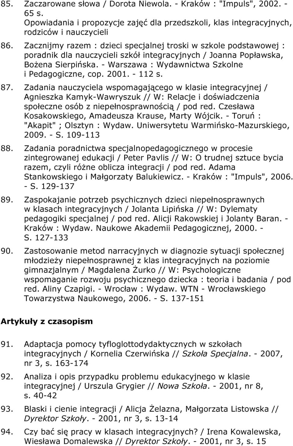 - Warszawa : Wydawnictwa Szkolne i Pedagogiczne, cop. 2001. - 112 s. 87.