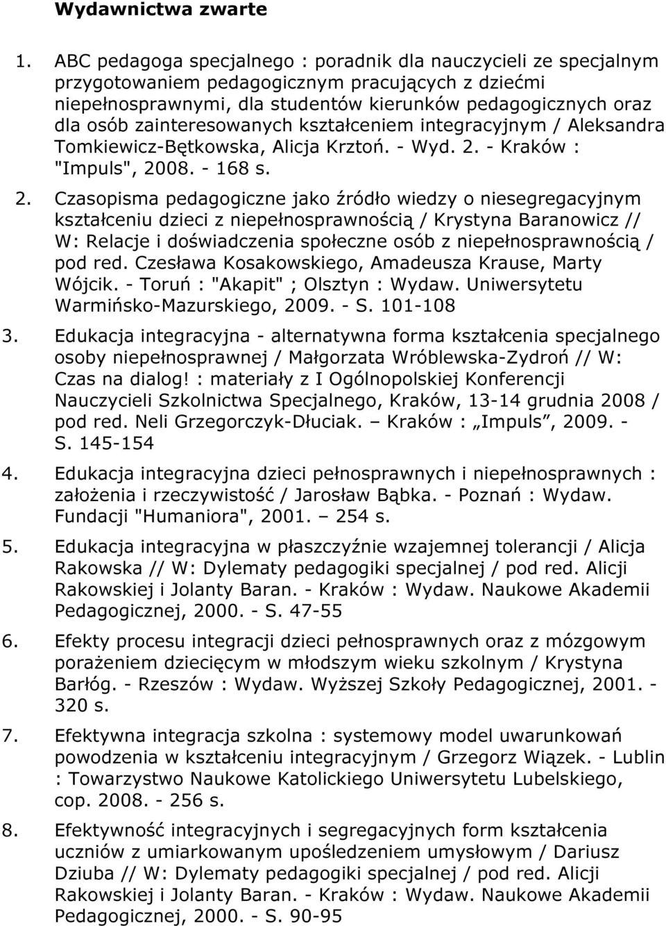 zainteresowanych kształceniem integracyjnym / Aleksandra Tomkiewicz-Bętkowska, Alicja Krztoń. - Wyd. 2.