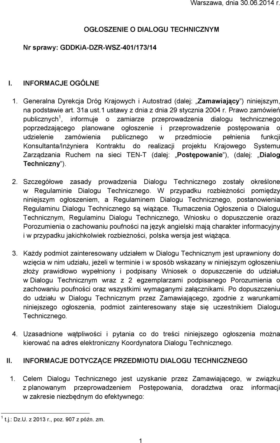 Prawo zamówień publicznych 1, informuje o zamiarze przeprowadzenia dialogu technicznego poprzedzającego planowane ogłoszenie i przeprowadzenie postępowania o udzielenie zamówienia publicznego w