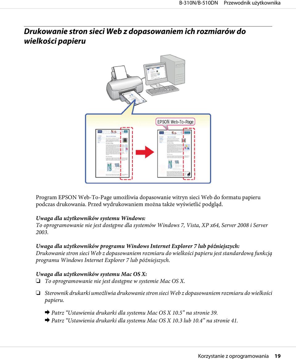 Uwaga dla użytkowników programu Windows Internet Explorer 7 lub późniejszych: Drukowanie stron sieci Web z dopasowaniem rozmiaru do wielkości papieru jest standardową funkcją programu Windows