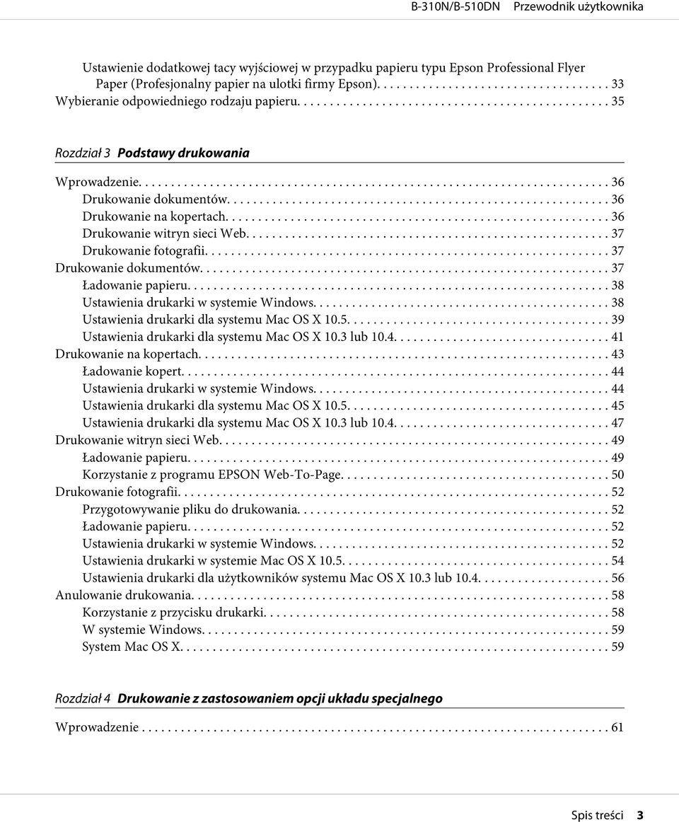 .. 37 Ładowanie papieru... 38 Ustawienia drukarki w systemie Windows... 38 Ustawienia drukarki dla systemu Mac OS X 10.5... 39 Ustawienia drukarki dla systemu Mac OS X 10.3 lub 10.4.