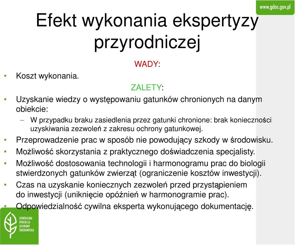 uzyskiwania zezwoleń z zakresu ochrony gatunkowej. Przeprowadzenie prac w sposób nie powodujący szkody w środowisku.