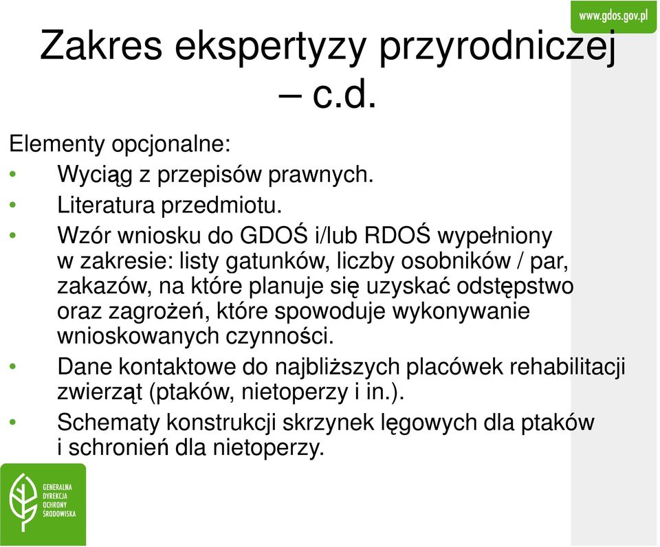 się uzyskać odstępstwo oraz zagrożeń, które spowoduje wykonywanie wnioskowanych czynności.