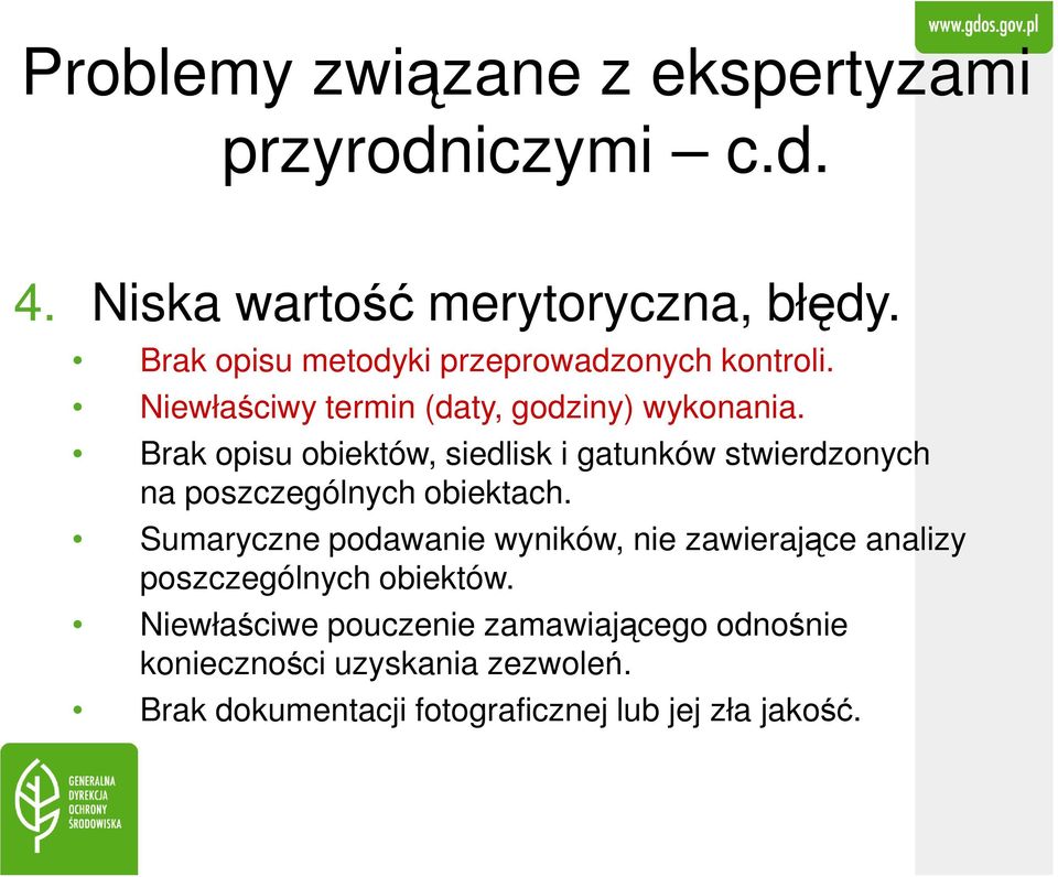 Brak opisu obiektów, siedlisk i gatunków stwierdzonych na poszczególnych obiektach.