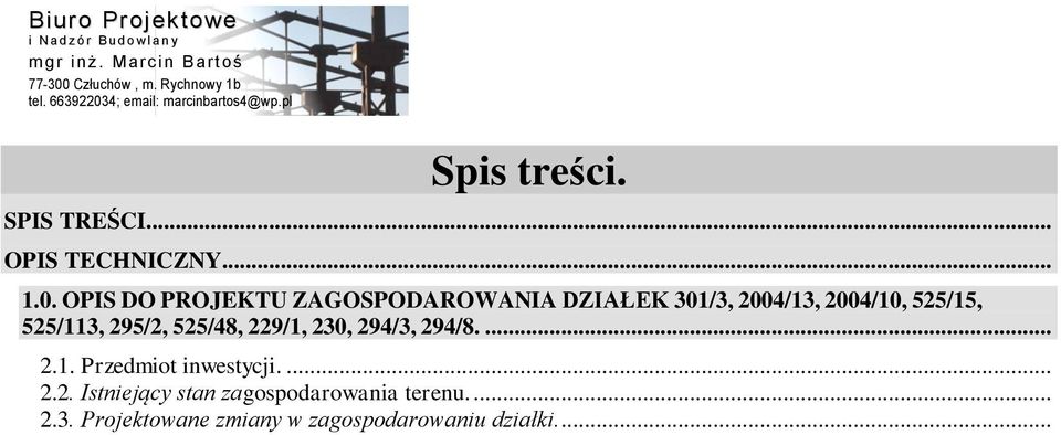 55/113, 95/, 55/48, 9/1, 30, 94/3, 94/8.....1. Przedmiot inwestycji.