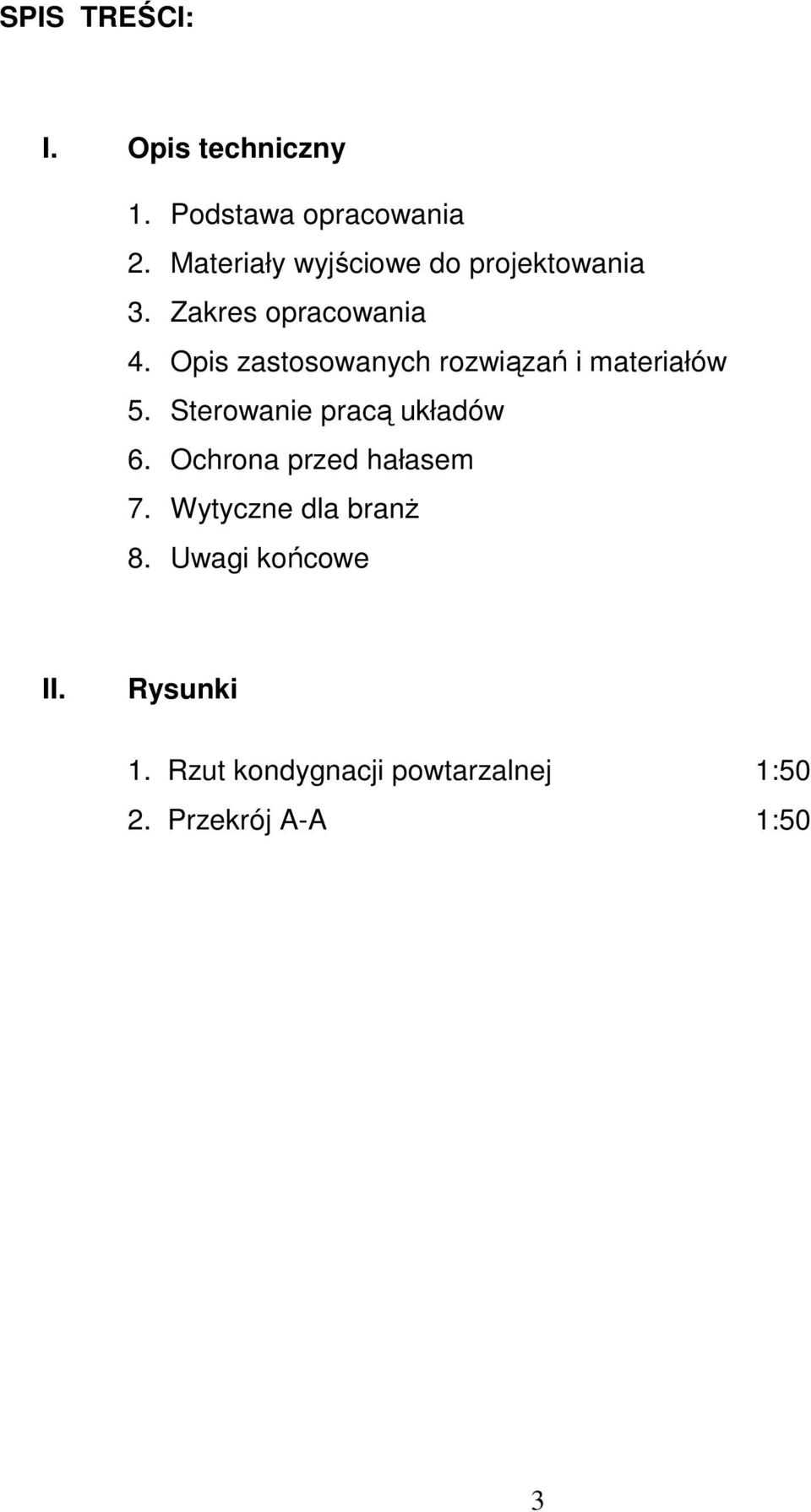 Opis zastosowanych rozwiązań i materiałów 5. Sterowanie pracą układów 6.