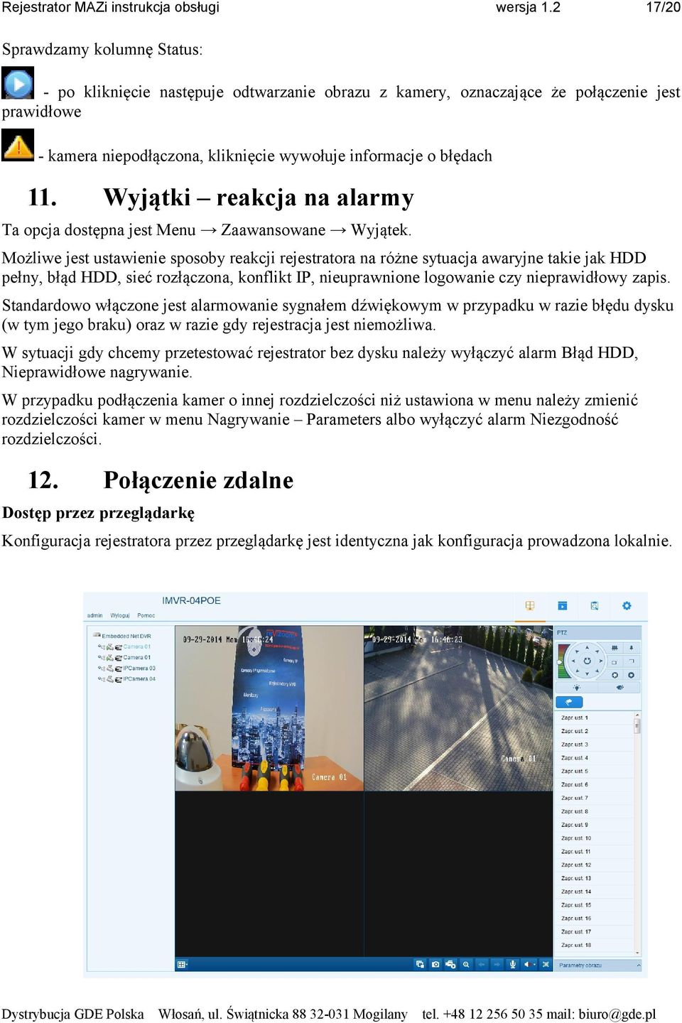 Wyjątki reakcja na alarmy Ta opcja dostępna jest Menu Zaawansowane Wyjątek.