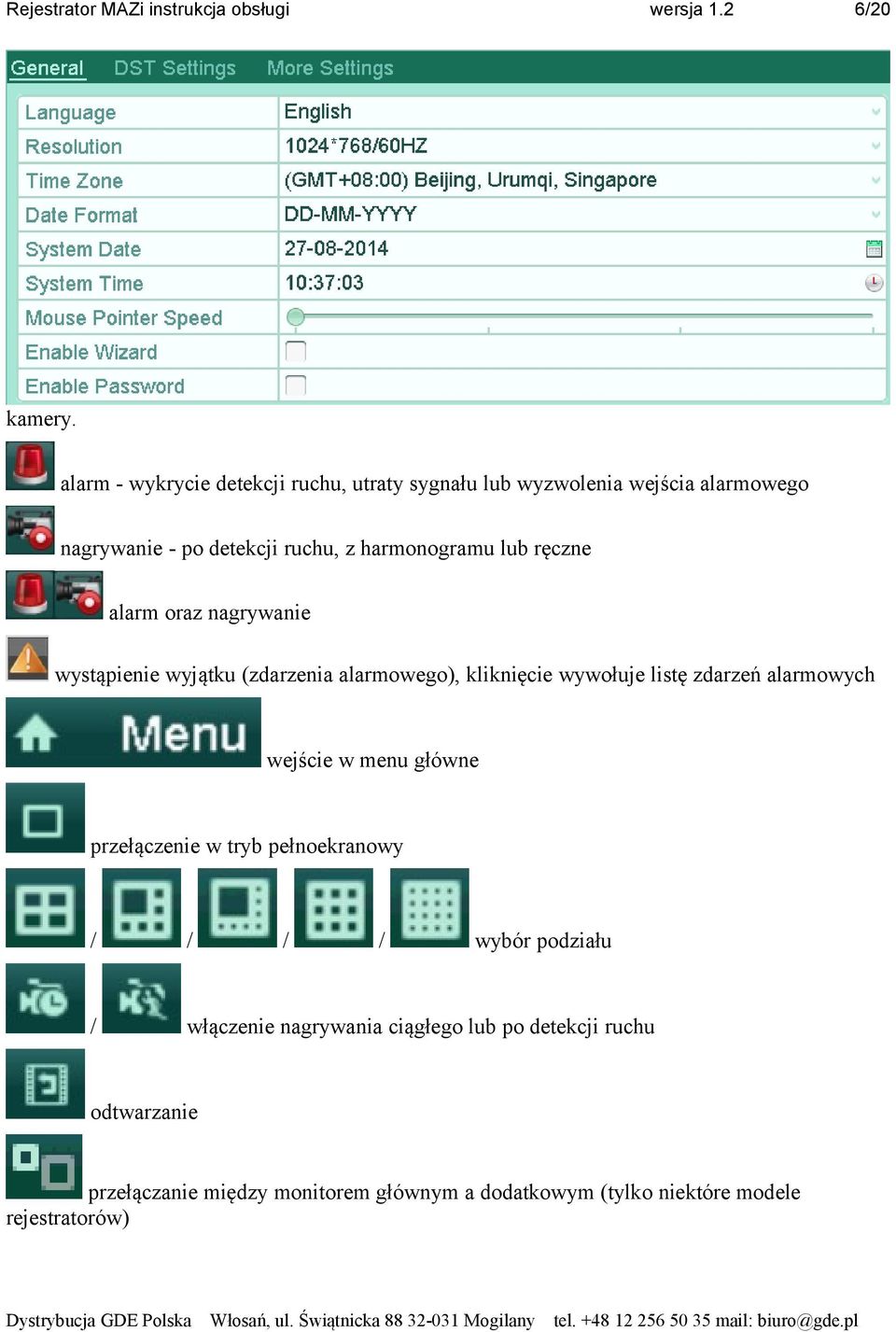 ręczne alarm oraz nagrywanie wystąpienie wyjątku (zdarzenia alarmowego), kliknięcie wywołuje listę zdarzeń alarmowych wejście w menu