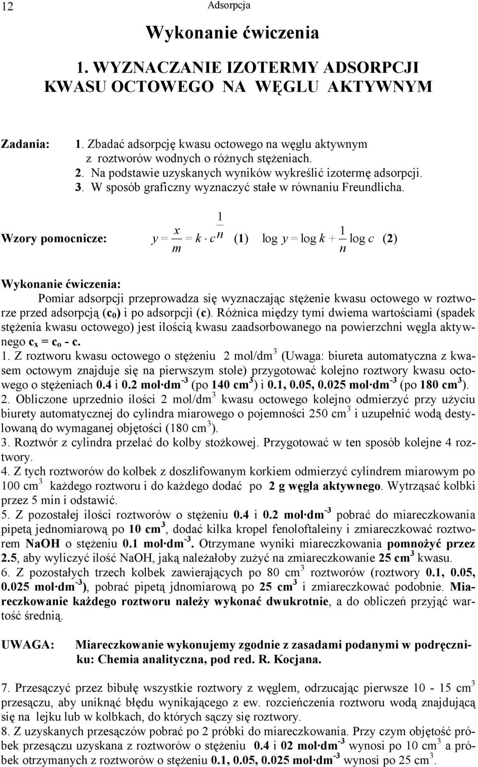 W sposób graficzny wyznaczyć stałe w równaniu Freundlicha.