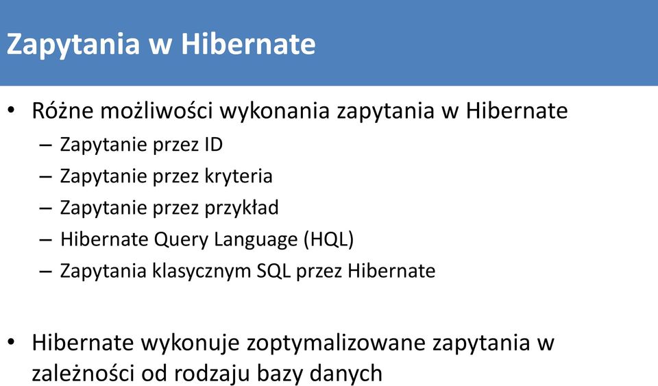 Hibernate Query Language (HQL) Zapytania klasycznym SQL przez Hibernate