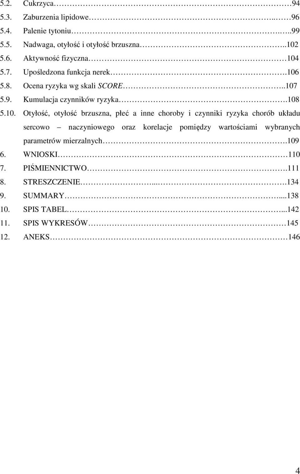 5.8. Ocena ryzyka wg skali SCORE..107