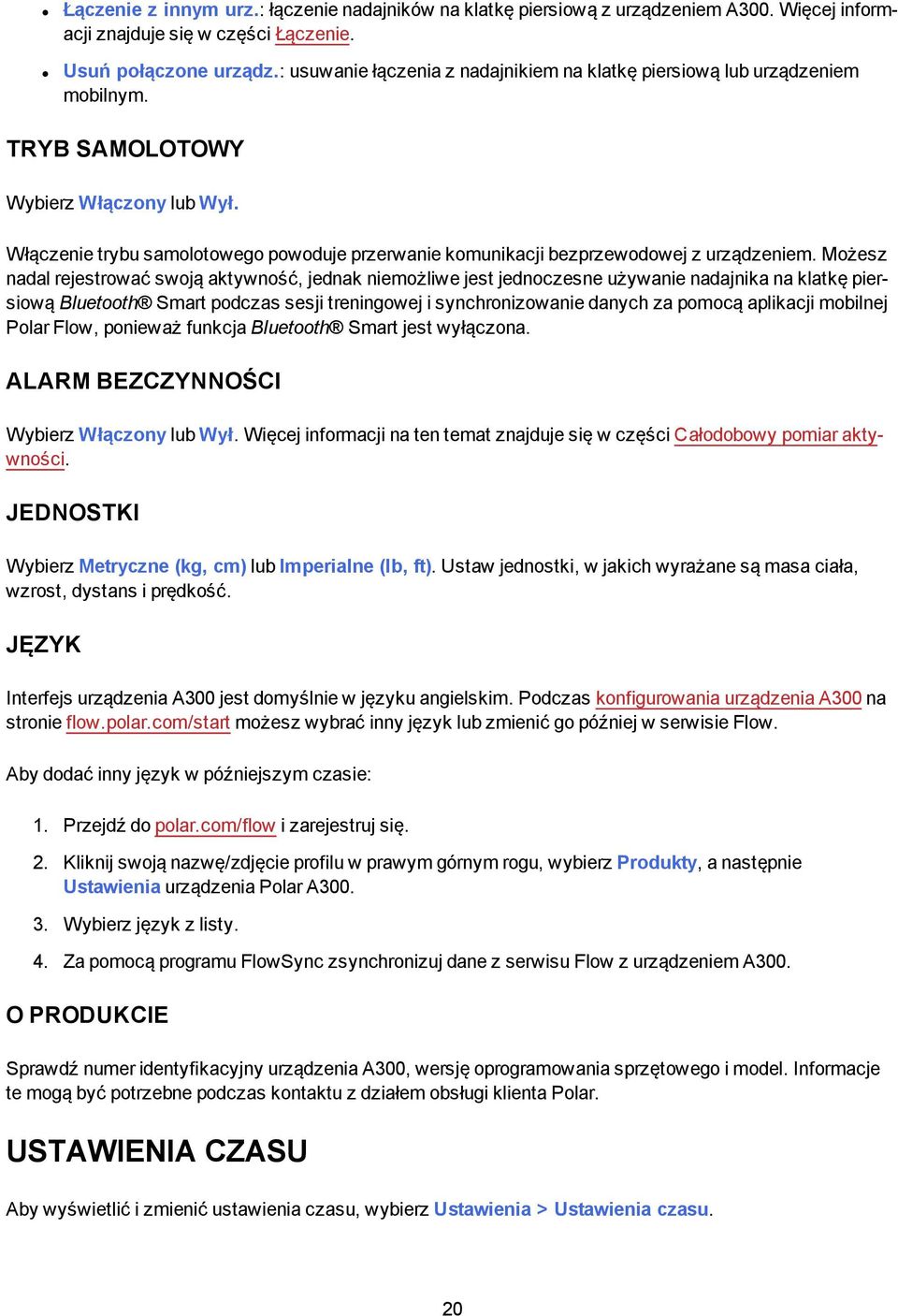 Włączenie trybu samolotowego powoduje przerwanie komunikacji bezprzewodowej z urządzeniem.