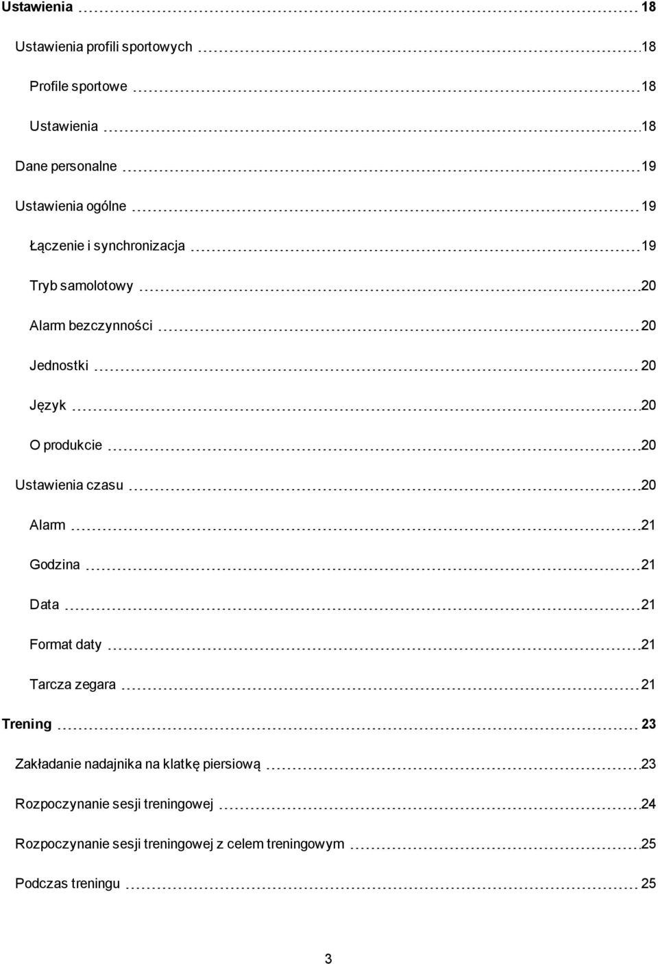 Ustawienia czasu 20 Alarm 21 Godzina 21 Data 21 Format daty 21 Tarcza zegara 21 Trening 23 Zakładanie nadajnika na