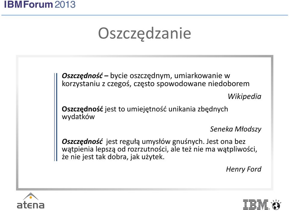 Wikipedia Seneka Młodszy Oszczędność jest regułą umysłów gnuśnych.