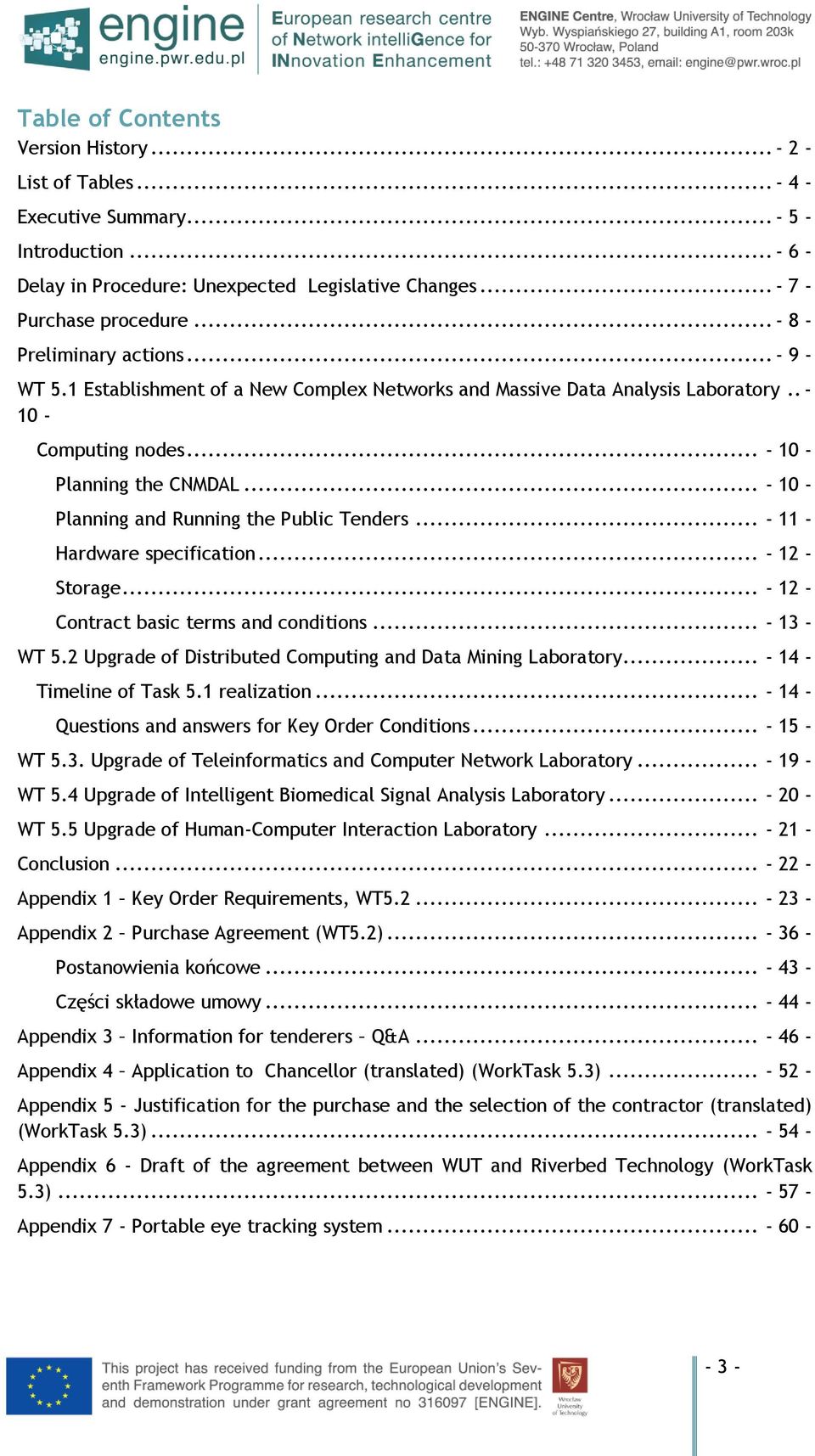 .. - 10 - Planning and Running the Public Tenders... - 11 - Hardware specification... - 12 - Storage... - 12 - Contract basic terms and conditions... - 13 - WT 5.