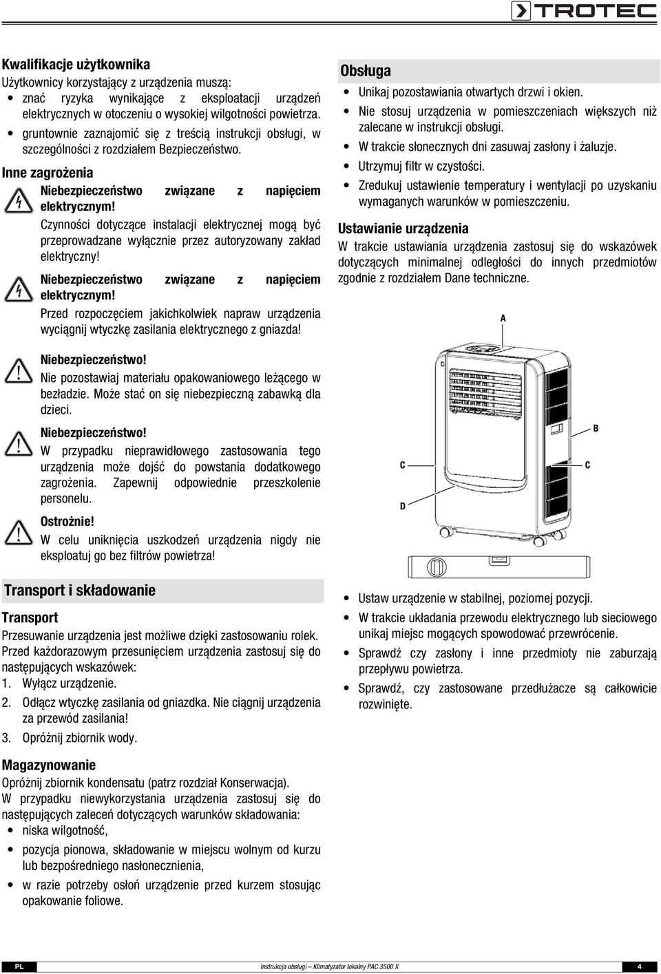 Czynności dotyczące instalacji elektrycznej mogą być przeprowadzane wyłącznie przez autoryzowany zakład elektryczny! Niebezpieczeństwo związane z napięciem elektrycznym!