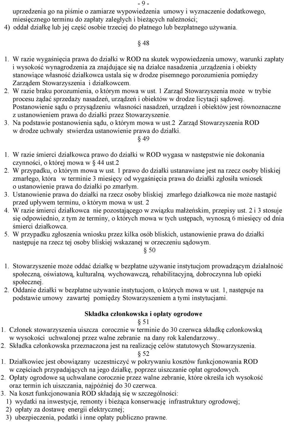 W razie wygaśnięcia prawa do działki w ROD na skutek wypowiedzenia umowy, warunki zapłaty i wysokość wynagrodzenia za znajdujące się na działce nasadzenia,urządzenia i obiekty stanowiące własność