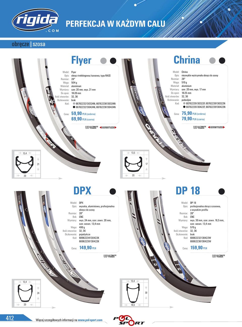 17 mm 18-25 mm 60762235130322F, 60762239130322N 60762235130422F, 60762239130422N 75,90 PLN (srebrna) 79,90 PLN (czarna) DPX DPX wysoka, aluminiowa, profesjonalna obręcz do szosy wys. 24 mm, szer.