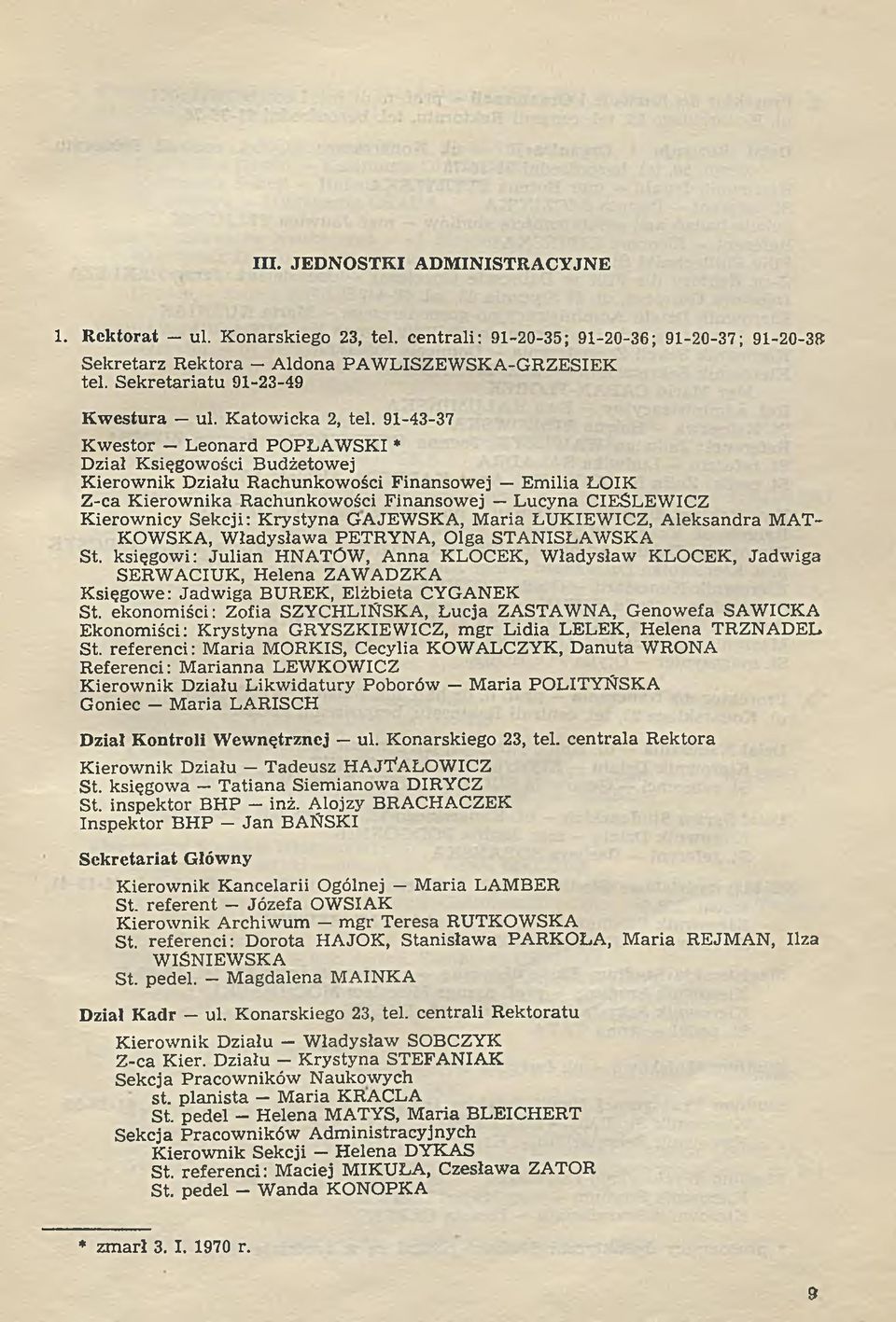 91-43-37 K w estor - Leonard POPŁAW SKI * Dział Księgowości Budżetowej K ierow nik Działu Rachunkowości Finansowej Em ilia ŁOIK Z-ca K ierow nika Rachunkowości Finansow ej Lucyna CIESLEWICZ K ierow