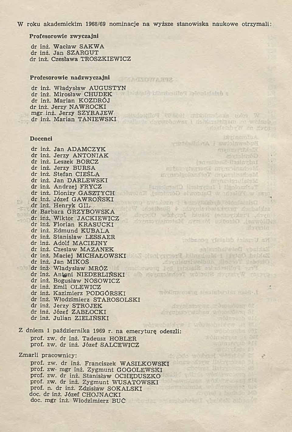 M arian TANIEW SKI Docenci dr inż. Ja n ADAMCZYK dr inż. Jerzy ANTONIAK dr inż. Leszek BORCZ dr inż. Jerzy BURSA dr inż. S tefan CIEŚLA dr inż. Ja n DARLEW SKI dr inż. A ndrzej FRYCZ dr inż.