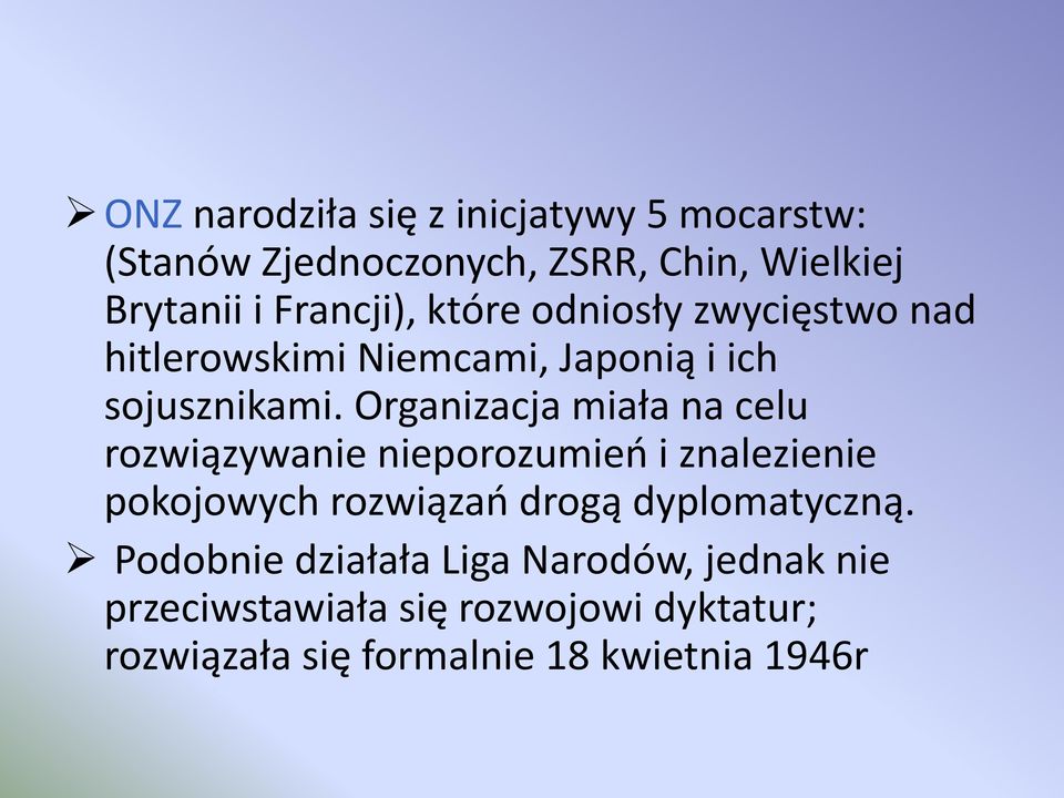 Organizacja miała na celu rozwiązywanie nieporozumień i znalezienie pokojowych rozwiązań drogą