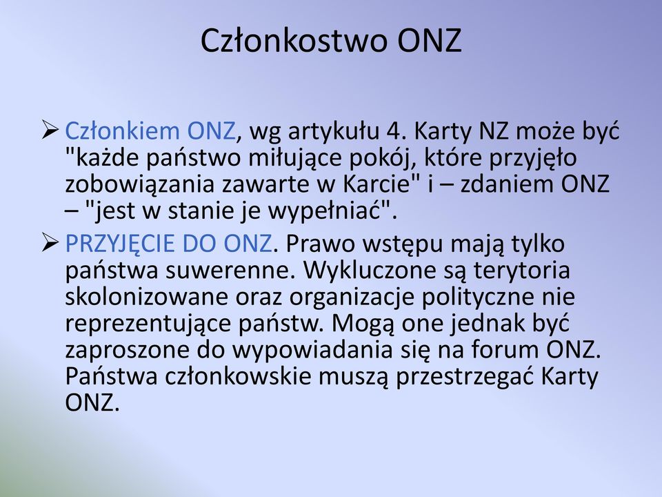 "jest w stanie je wypełniać". PRZYJĘCIE DO ONZ. Prawo wstępu mają tylko państwa suwerenne.