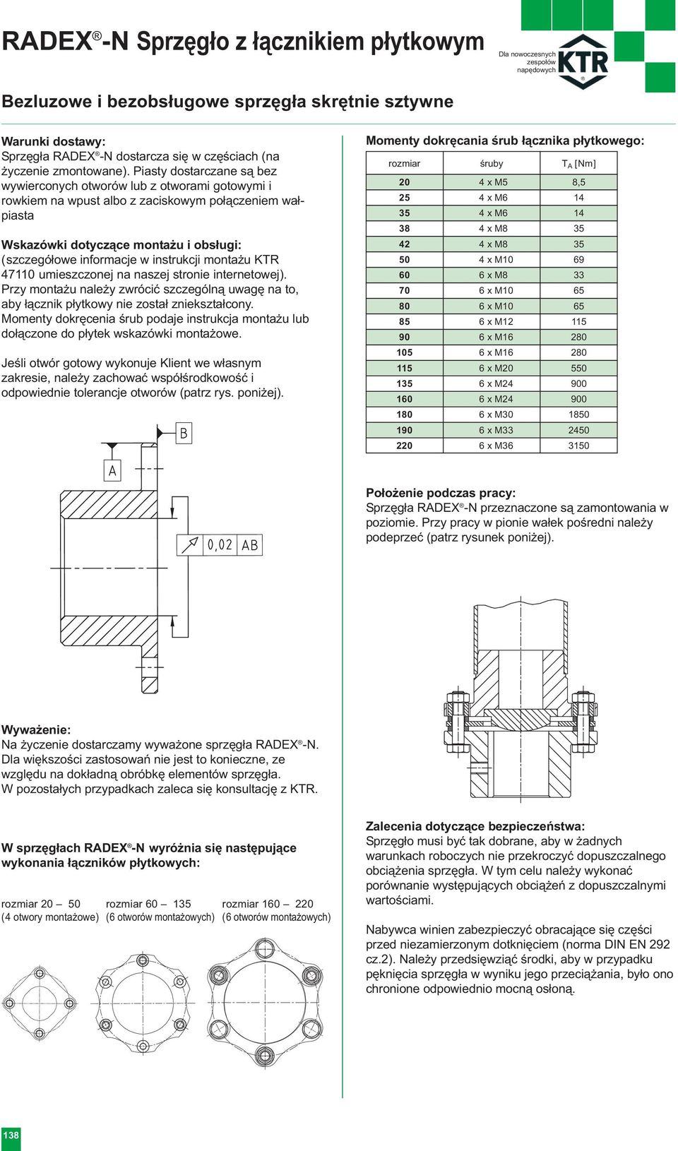 instrukcji montażu KTR 47110 umieszczonej na naszej stronie internetowej). Przy montażu należy zwrócić szczególną uwagę na to, aby łącznik płytkowy nie został zniekształcony.