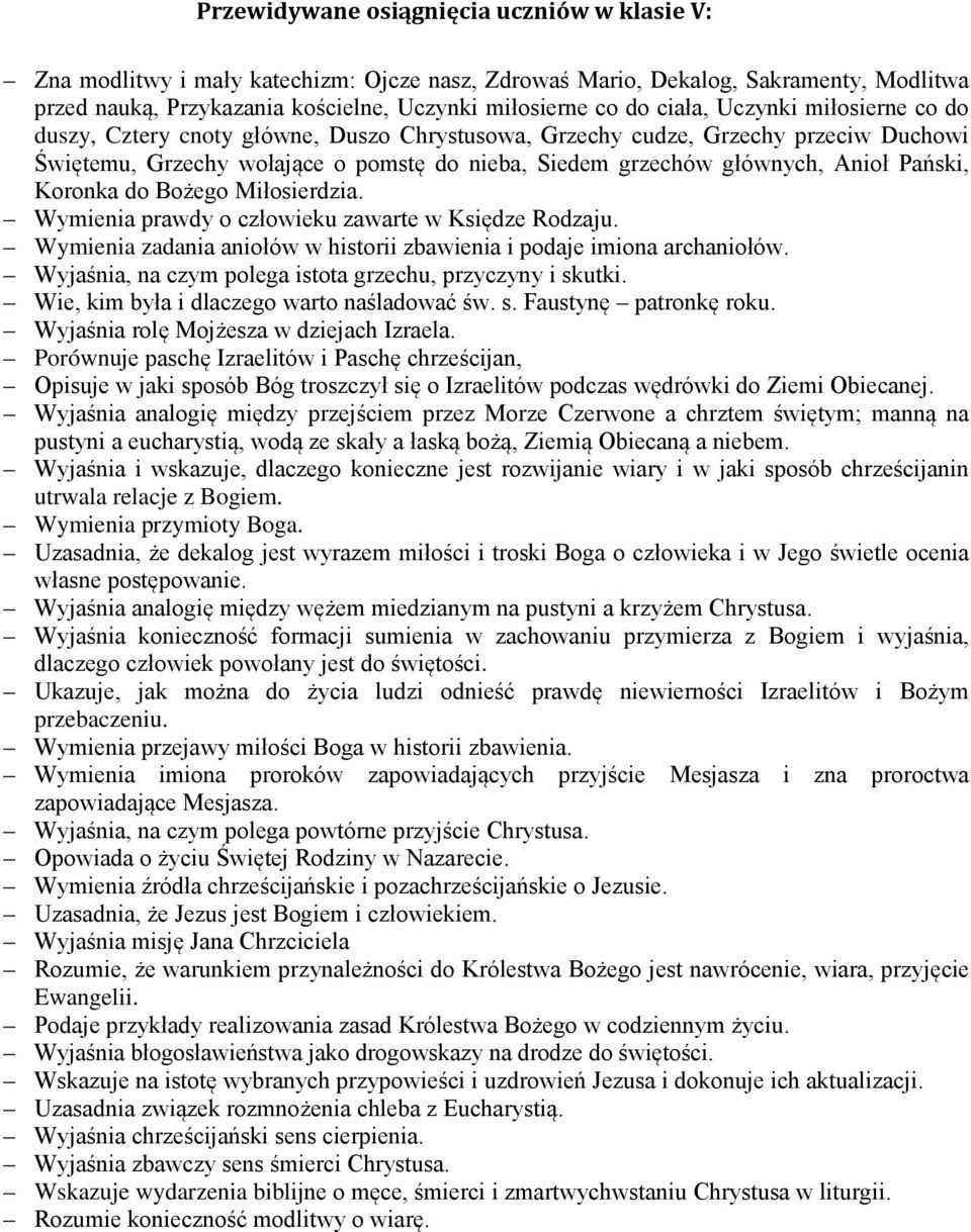 Koronka do Bożego Miłosierdzia. Wymienia prawdy o człowieku zawarte w Księdze Rodzaju. Wymienia zadania aniołów w historii zbawienia i podaje imiona archaniołów.