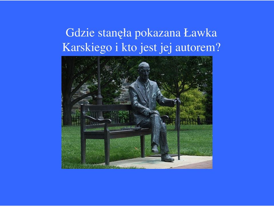 Karskiego i kto