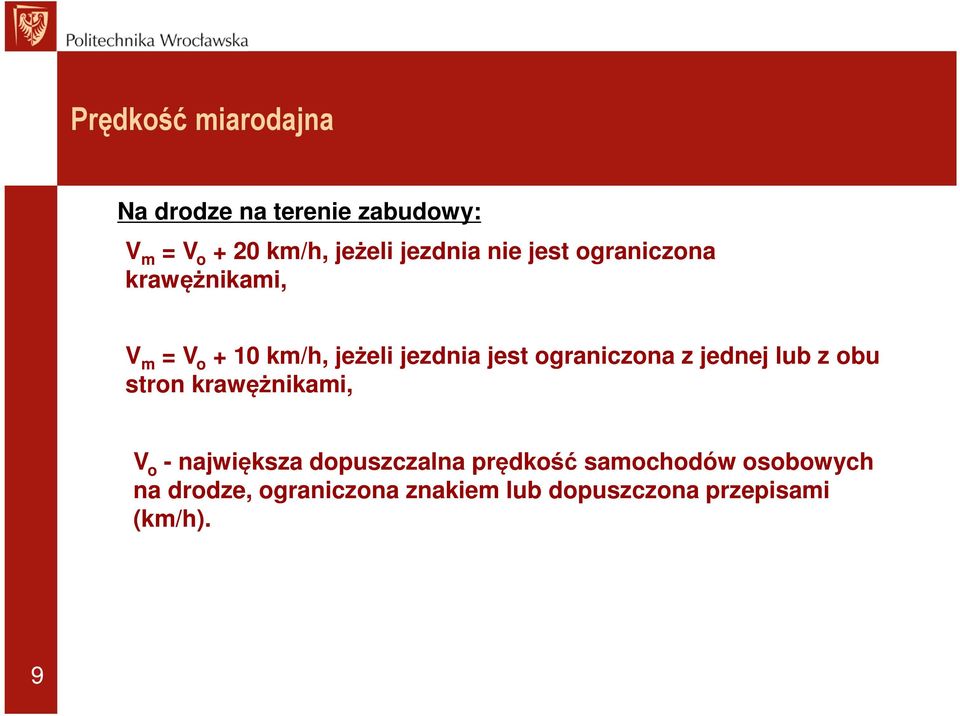 ograniczona z jednej lub z obu stron krawężnikami, V o - największa dopuszczalna