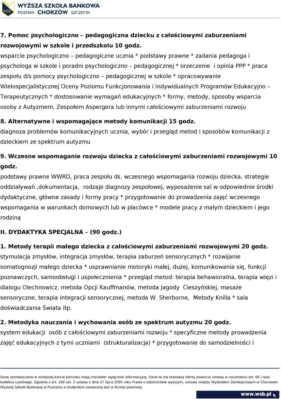 psychologiczno pedagogicznej w szkole * opracowywanie Wielospecjalistycznej Oceny Poziomu Funkcjonowania i Indywidualnych Programów Edukacyjno Terapeutycznych * dostosowanie wymagań edukacyjnych *