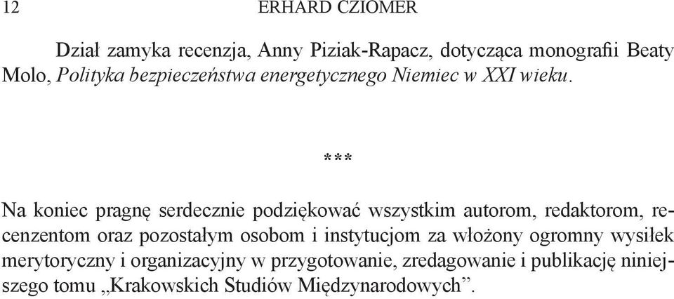 *** Na koniec pragnę serdecznie podziękować wszystkim autorom, redaktorom, recenzentom oraz pozostałym