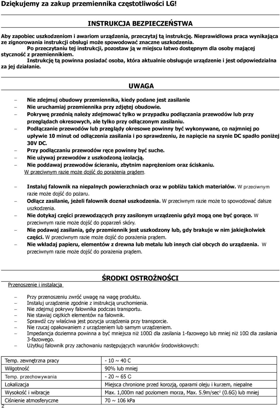 Po przeczytaniu tej instrukcji, pozostaw ją w miejscu łatwo dostępnym dla osoby mającej styczność z przemiennikiem.