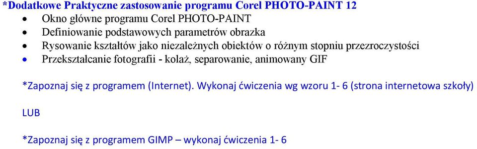 przezroczystości Przekształcanie fotografii - kolaż, separowanie, animowany GIF *Zapoznaj się z programem