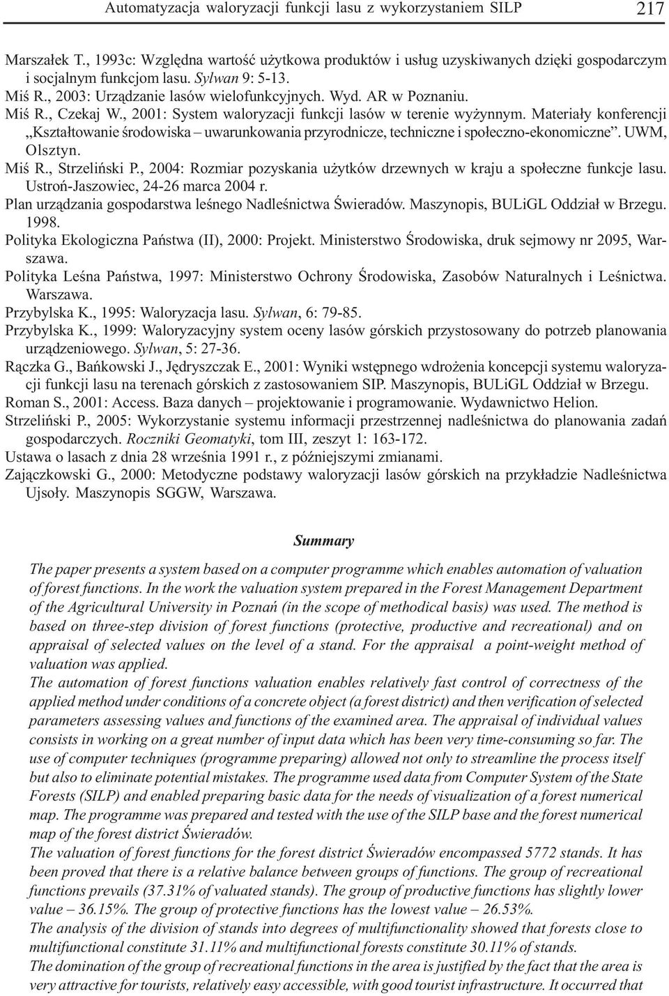 Materia³y konferencji Kszta³towanie œrodowiska uwarunkowania przyrodnicze, techniczne i spo³eczno-ekonomiczne. UWM, Olsztyn. Miœ R., Strzeliñski P.