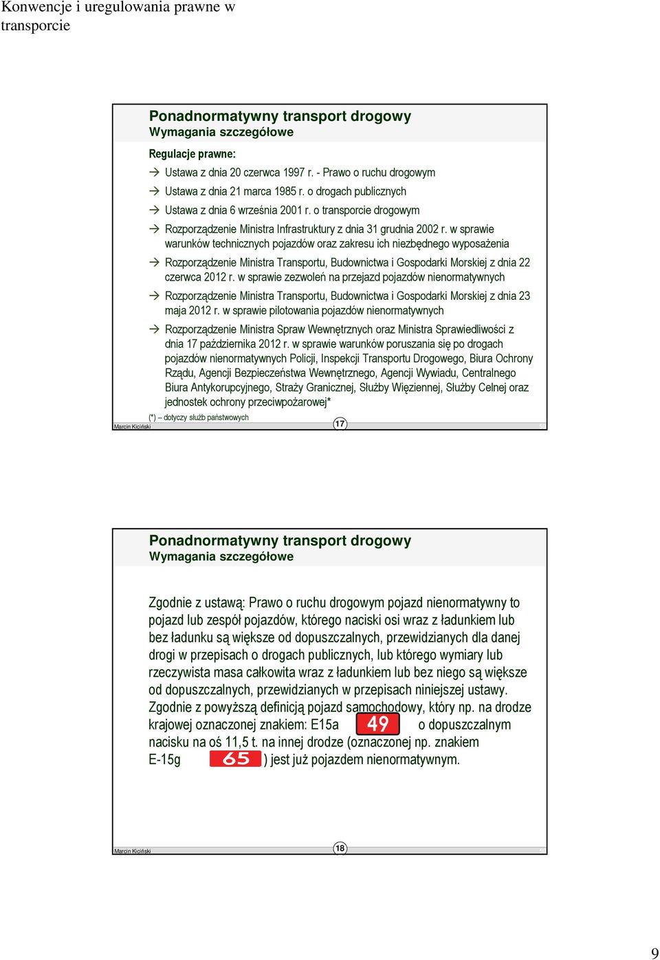 w sprawie warunków technicznych pojazdów oraz zakresu ich niezbędnego wyposażenia Rozporządzenie Ministra Transportu, Budownictwa i Gospodarki Morskiej z dnia 22 czerwca 2012 r.