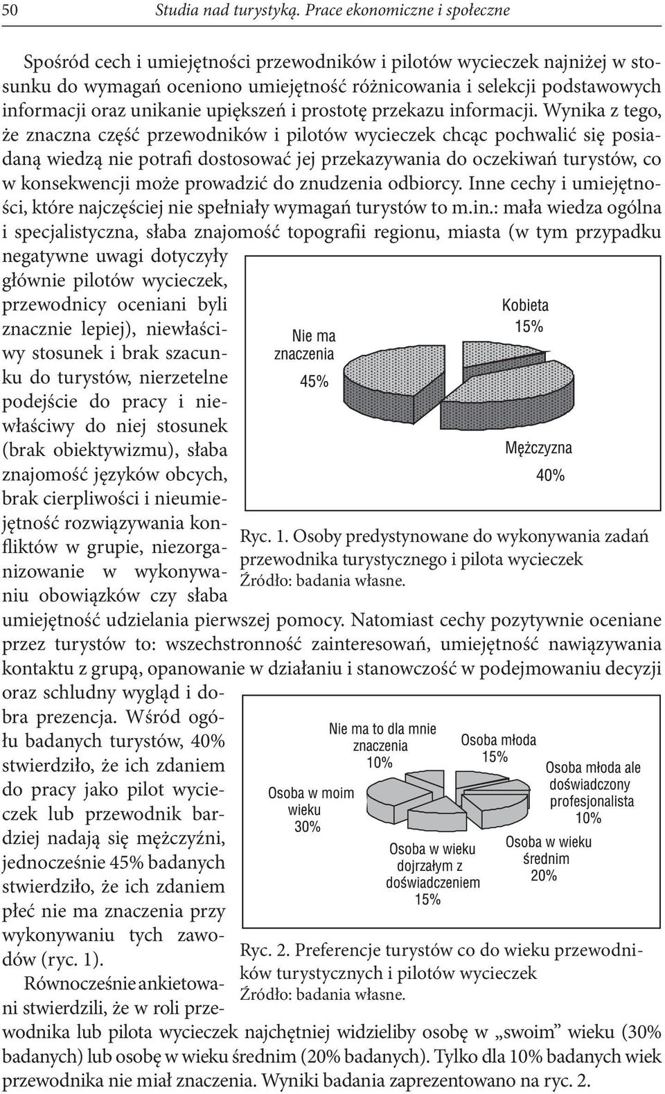 unikanie upiększeń i prostotę przekazu informacji.