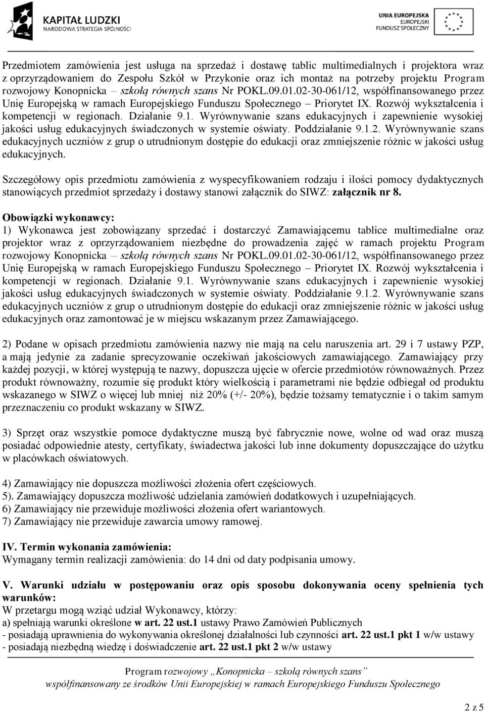 Rozwój wykształcenia i kompetencji w regionach. Działanie 9.1. Wyrównywanie szans edukacyjnych i zapewnienie wysokiej jakości usług edukacyjnych świadczonych w systemie oświaty. Poddziałanie 9.1.2.